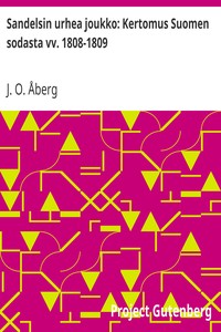 Sandelsin urhea joukko: Kertomus Suomen sodasta vv. 1808-1809