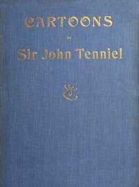 Cover of Cartoons by Sir John Tenniel, Selected from the Pages of "Punch"
