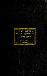 Cover of Graphic illustrations of abortion and the diseases of menstruation
