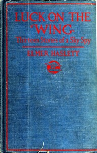 Cover of Luck on the Wing: Thirteen Stories of a Sky Spy