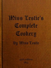 Cover of Miss Leslie's Complete Cookery