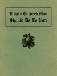 Cover of What a Colored Man Should Do to Vote