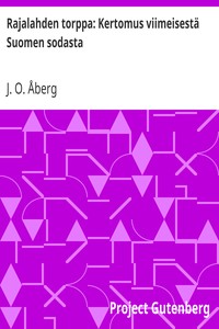Rajalahden torppa: Kertomus viimeisestä Suomen sodasta
