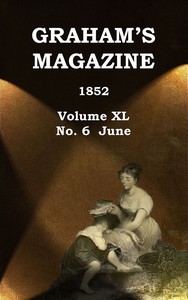 Cover of Graham's Magazine, Vol. XL, No. 6, June 1852