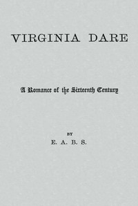 Cover of Virginia Dare: A Romance of the Sixteenth Century