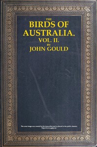 The Birds of Australia, Vol. 2 of 7