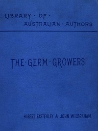 Cover of The Germ Growers: An Australian story of adventure and mystery