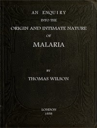 Cover of An Enquiry Into the Origin and Intimate Nature of Malaria