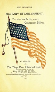 Cover of The Wyoming Military Establishment. A History of the Twenty-fourth Regiment of Connecticut Militia