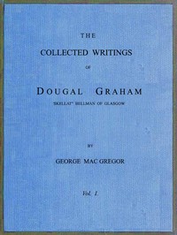 Cover of The Collected Writings of Dougal Graham, "Skellat" Bellman of Glasgow, Vol. 1 of 2