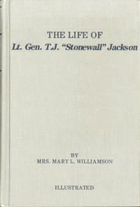 The Life of Gen. Thos. J. Jackson, "Stonewall"