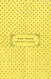 Cover of Miss Peck's Adventures: The Second Part of The Conceited Pig