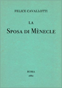 Cover of La sposa di Mènecle: Comedia in un prologo e tre atti, con note