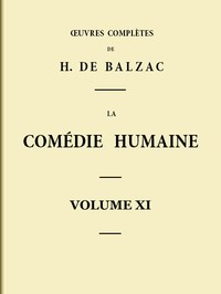 Cover of La Comédie humaine - Volume 11. Scènes de la vie parisienne - Tome 03