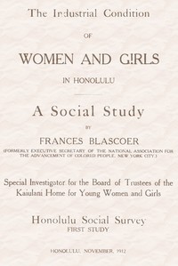 Cover of The Industrial Condition of Women and Girls in Honolulu: A Social Study