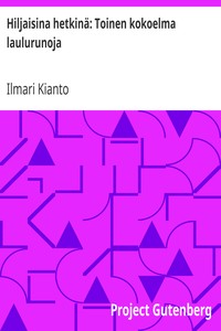 Cover of Hiljaisina hetkinä: Toinen kokoelma laulurunoja