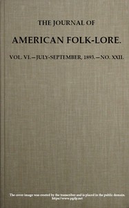 Cover of The Journal of American Folk-lore. Vol. VI.—July-September, 1893.—No. XXII.
