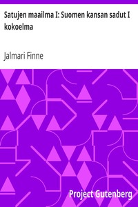 Cover of Satujen maailma I: Suomen kansan sadut I kokoelma