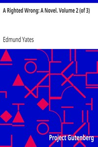 A Righted Wrong: A Novel. Volume 2 (of 3)