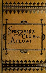 Cover of The Sportsman's Club Afloat