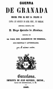 Cover of Guerra de Granada: Hecha por el rey D. Felipe II, contra los Moriscos de aquel reino, sus rebeldes; Seguida de la vida del Lazarillo de Tormes, sus fortunas y adversidades