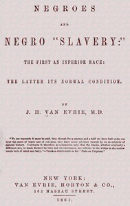 Cover of Negroes and Negro "Slavery:" the first an inferior race: the latter its normal condition.