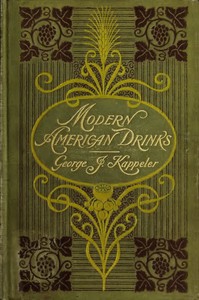 Cover of Modern American Drinks: How to Mix and Serve All Kinds of Cups and Drinks