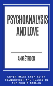 Cover of Psychoanalysis and Love