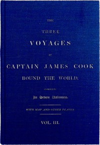 Cover of The Three Voyages of Captain Cook Round the World, Vol. III. Being the First of the Second Voyage