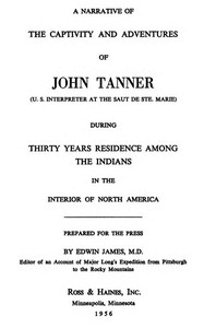 Cover of A Narrative of the Captivity and Adventures of John Tanner (U.S. Interpreter at the Saut de Ste. Marie)