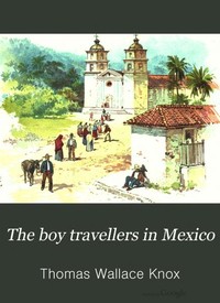 The Boy Travellers in Mexico