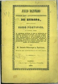 Cover of Juicio razonado sobre los acontecimientos de Europa, situacion del Sumo Pontífice, y tambien sobre la ventajosa posicion en que se encuentra la España, respecto del resto de Europa