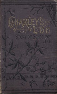 Cover of Charley's Log: A Story of Schoolboy Life