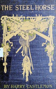 Cover of The Steel Horse: The Rambles of a Bicycle