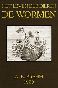 Cover of Het Leven der Dieren, Deel 3, Hoofdstuk 6: De Wormen