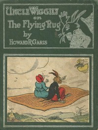 Cover of Uncle Wiggily on The Flying Rug; Or, The Great Adventure on a Windy March Day