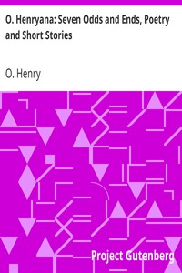 O. Henryana: Seven Odds and Ends, Poetry and Short Stories