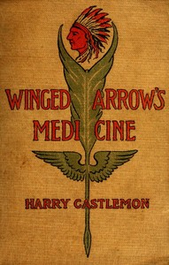 Cover of Winged Arrow's Medicine; Or, The Massacre at Fort Phil Kearney