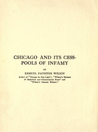 Cover of Chicago and its cess-pools of infamy