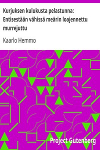 Kurjuksen kulukusta pelastunna: Entisestään vähissä meärin loajennettu murrejuttu