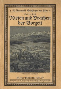 Cover of Riesen und Drachen der Vorzeit. Geschichte der Erde, Dritter Teil