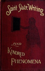 Cover of Spirit Slate Writing and Kindred Phenomena