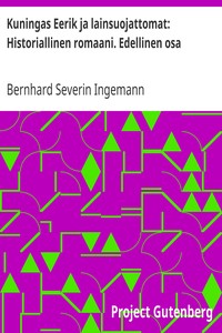 Kuningas Eerik ja lainsuojattomat: Historiallinen romaani. Edellinen osa