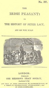 Cover of The Irish Peasant; Or, The History of Peter Lacy and His Wife Susan