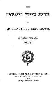 Cover of The Deceased Wife's Sister, and My Beautiful Neighbour, v. 3