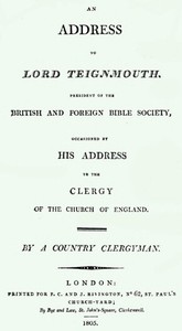 Cover of An Address to Lord Teignmouth, president of the British and Foreign Bible Society, occasioned by his address to the clergy of the Church of England