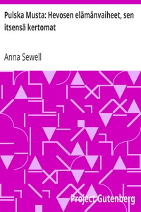 Cover of Pulska Musta: Hevosen elämänvaiheet, sen itsensä kertomat