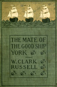 Cover of The Mate of the Good Ship York; Or, The Ship's Adventure