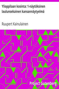 Cover of Ylioppilaan kosinta: 1-näytöksinen laulunsekainen kansannäytyelmä