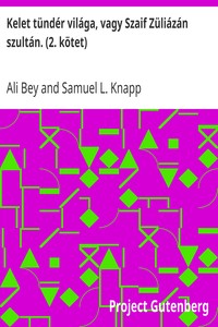 Cover of Kelet tündér világa, vagy Szaif Züliázán szultán. (2. kötet)